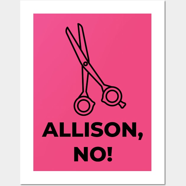 Allison, No! Wall Art by Dolls of Our Lives Pod